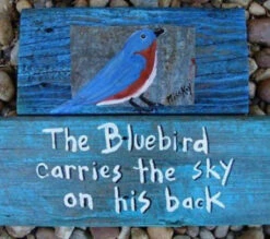Hand Painted Plaque-Bluebirds Carry The Sky...